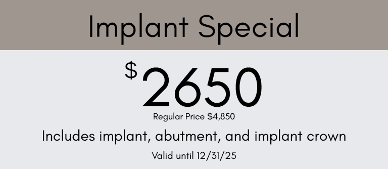 Implant special 2500 dollars includes implant abutment and crown 