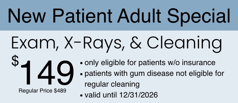 New patient adult special exam x rays and cleaning 149 dollars only for patients without insurance 