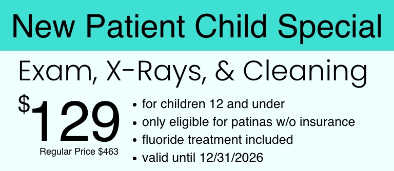 New patient child special exam x rays and cleaning 129 dollars only for patients without insurance fluoride treatment included