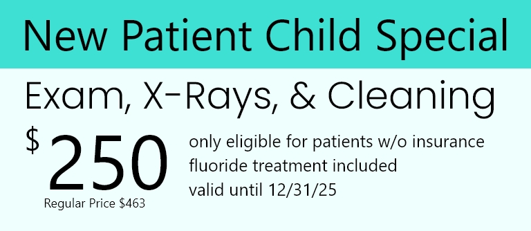 New patient child special exam x rays and cleaning 119 dollars only for patients without insurance fluoride treatment included