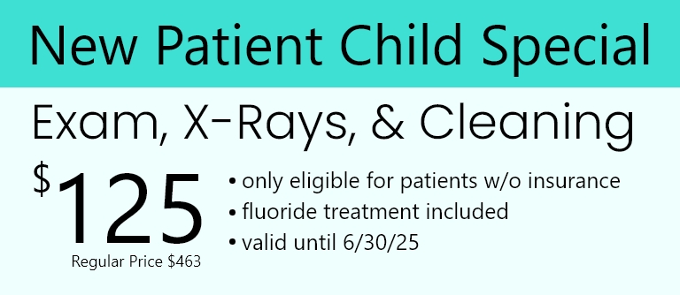 New patient child special exam x rays and cleaning 119 dollars only for patients without insurance fluoride treatment included
